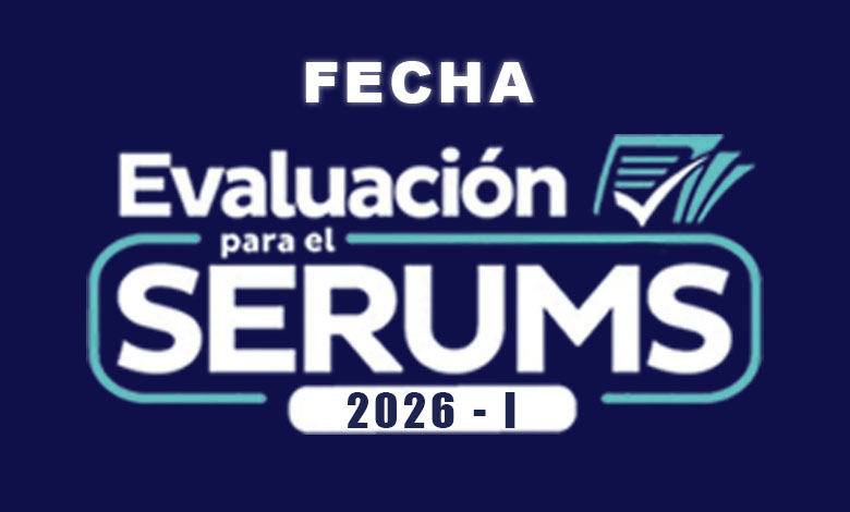 Nueva Fecha del Examen SERUMS 2026 I Nueva Fecha del Examen SERUMS 2026 I