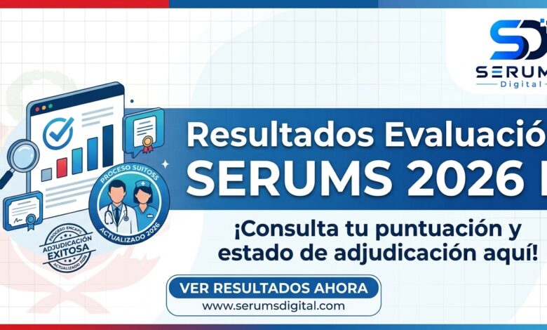 Resultados Evaluación SERUMS 2026-II: consulta aquí